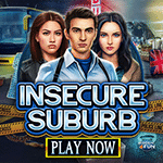 เกมส์หาของแถวชานเมือง Insecure Suburb